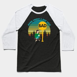 Born Under A Bad Sign Retro Vintage Sunset Funny Design Baseball T-Shirt